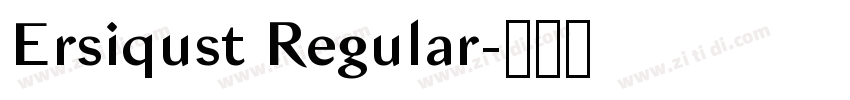 Ersiqust Regular字体转换 Ersiqust Regular字体转换